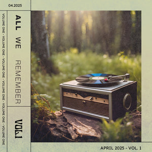 SONGS WE REMEMBER: Volume 1 - April 2025